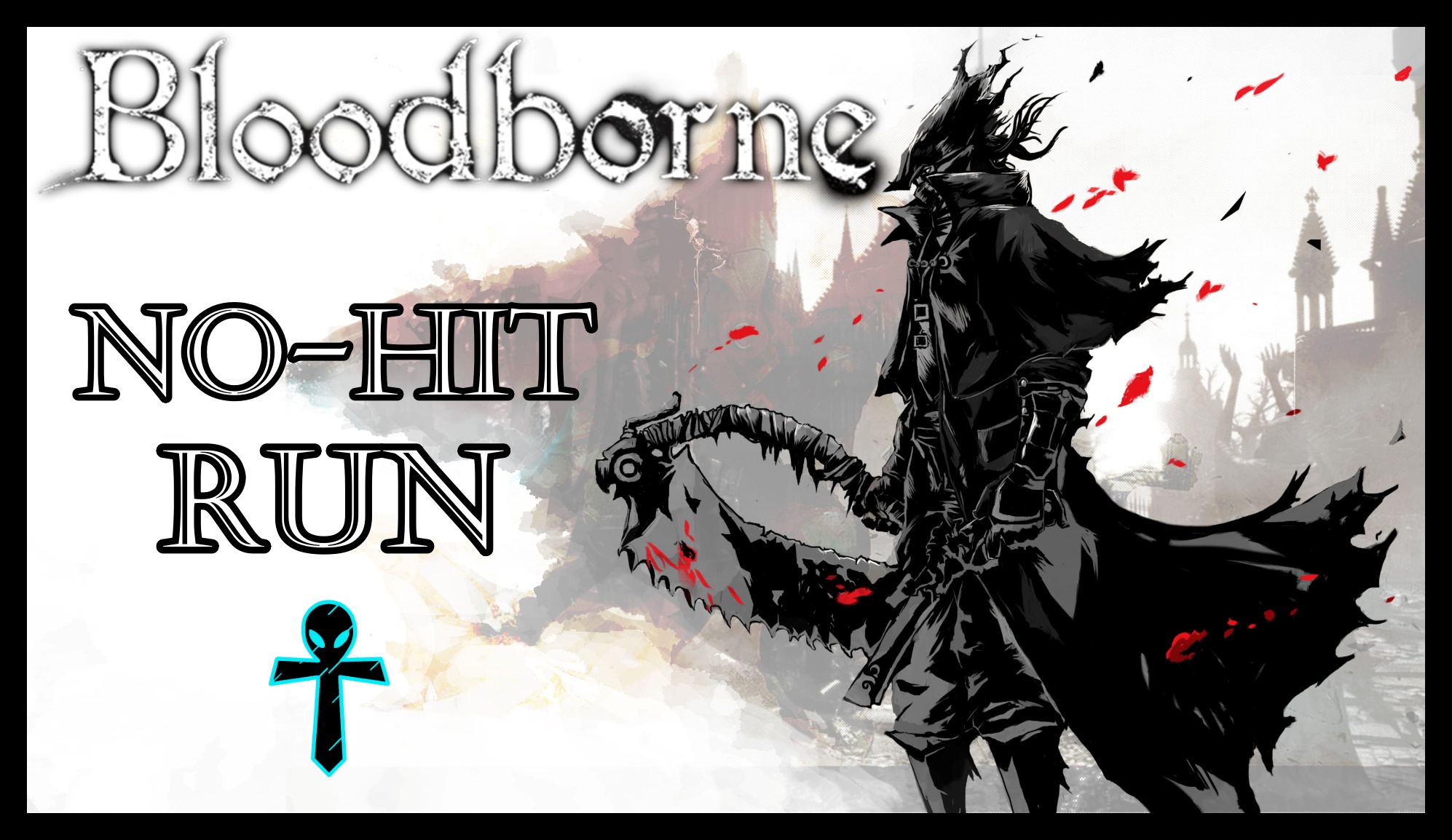 BLOODBORNE - No-Hit Run
